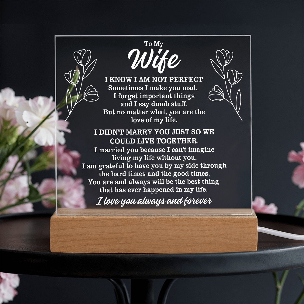 To My Wife "I am not perfect..." Acrylic Plaque With Lighted Base