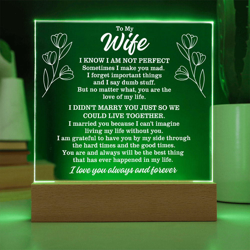 To My Wife "I am not perfect..." Acrylic Plaque With Lighted Base