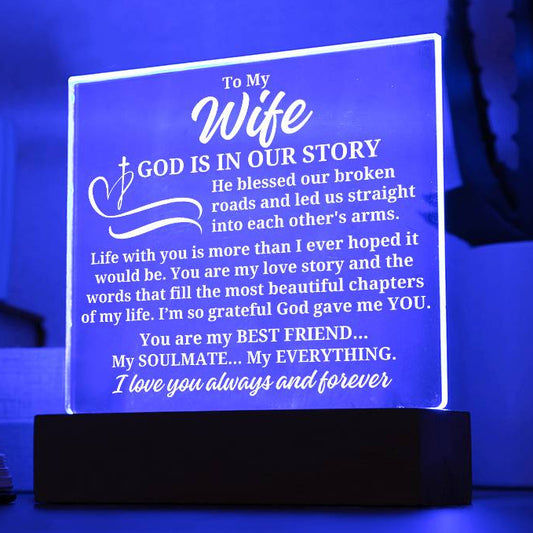 To My Wife "God is in our story" Acrylic Plaque