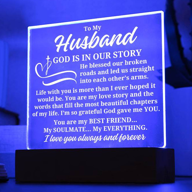 To My Husband "God is in our story" Acrylic Plaque