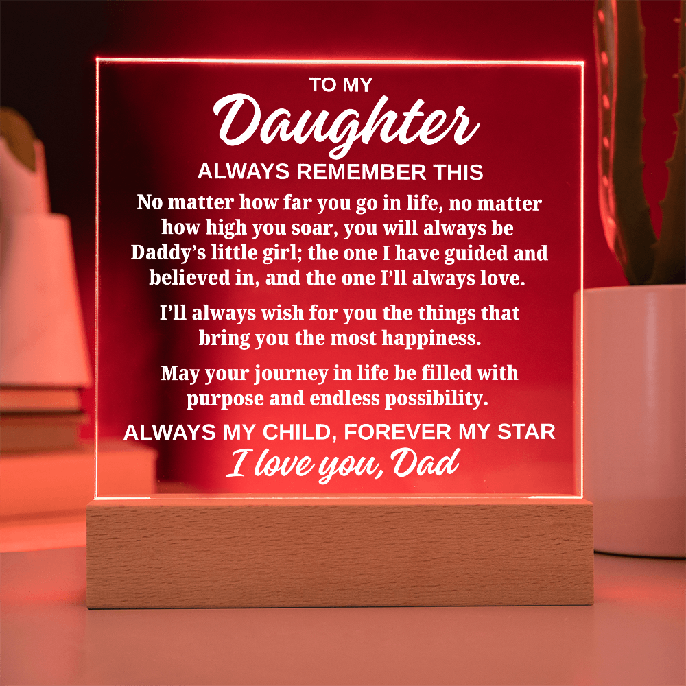 To My Daughter "Always Remember This" Acrylic Plaque with Lighted Base