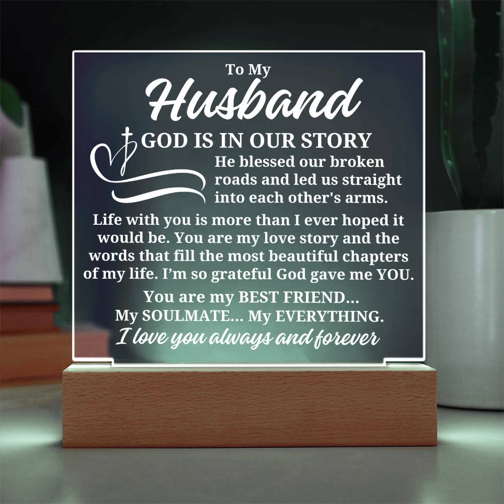 To My Husband "God is in our story" Acrylic Plaque