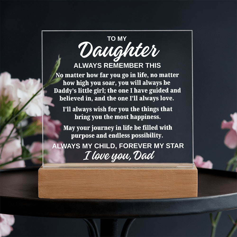 To My Daughter "Always Remember This" Acrylic Plaque with Lighted Base