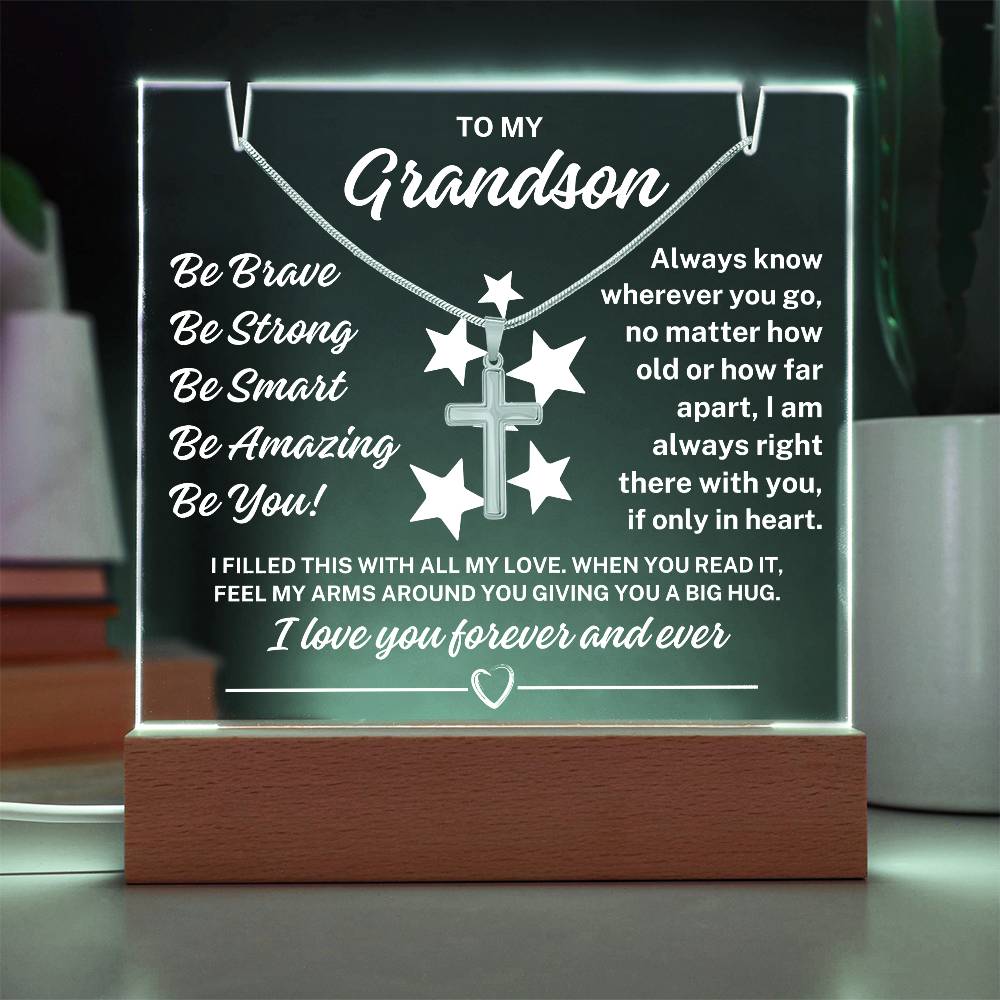 To My Grandson "Be You" Acrylic Plaque with Lighted Base with Cross on Snake Chain