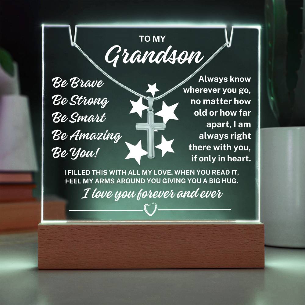 To My Grandson "Be You" Acrylic Plaque with Lighted Base with Cross on Snake Chain