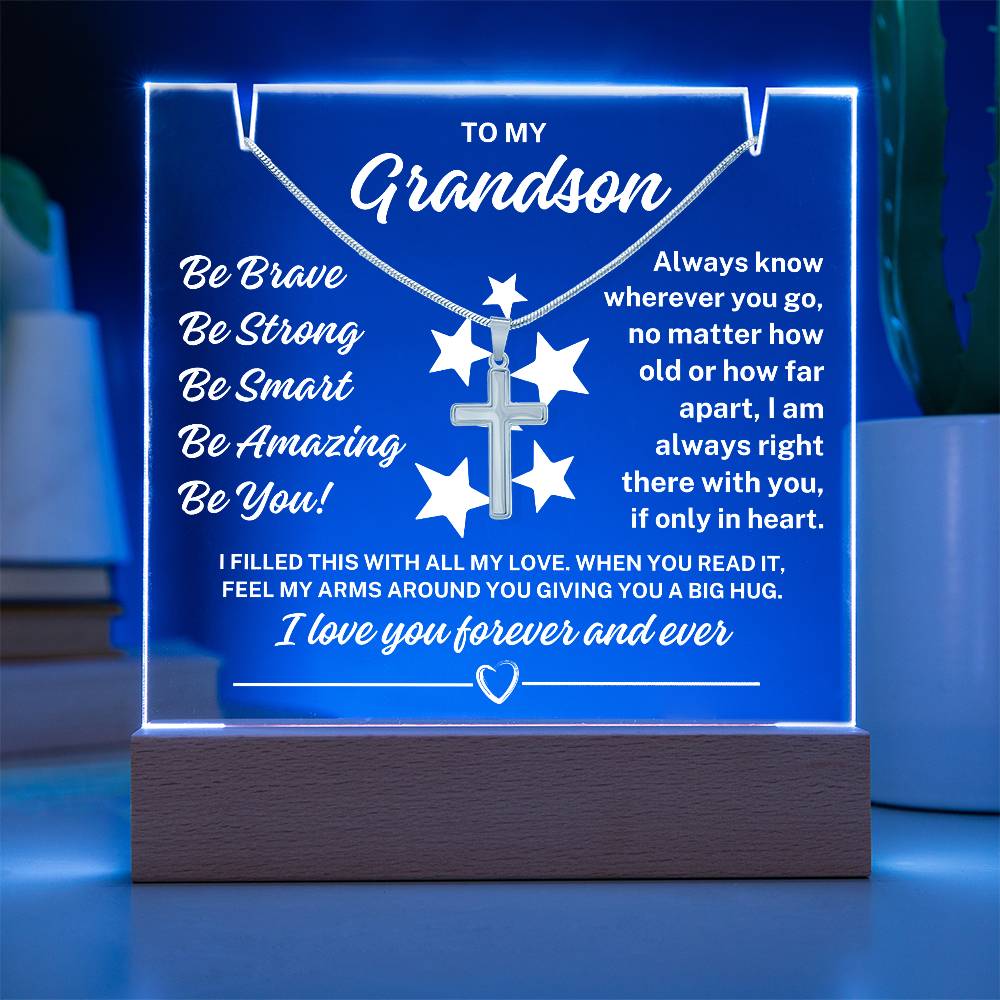 To My Grandson "Be You" Acrylic Plaque with Lighted Base with Cross on Snake Chain