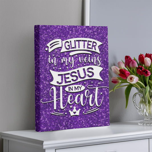 "Glitter In My Veins Jesus In My Heart" Crafts Room Decor Gallery Wrapped Canvas