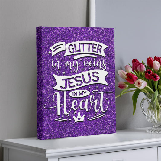 "Glitter In My Veins Jesus In My Heart" Crafts Room Decor Gallery Wrapped Canvas
