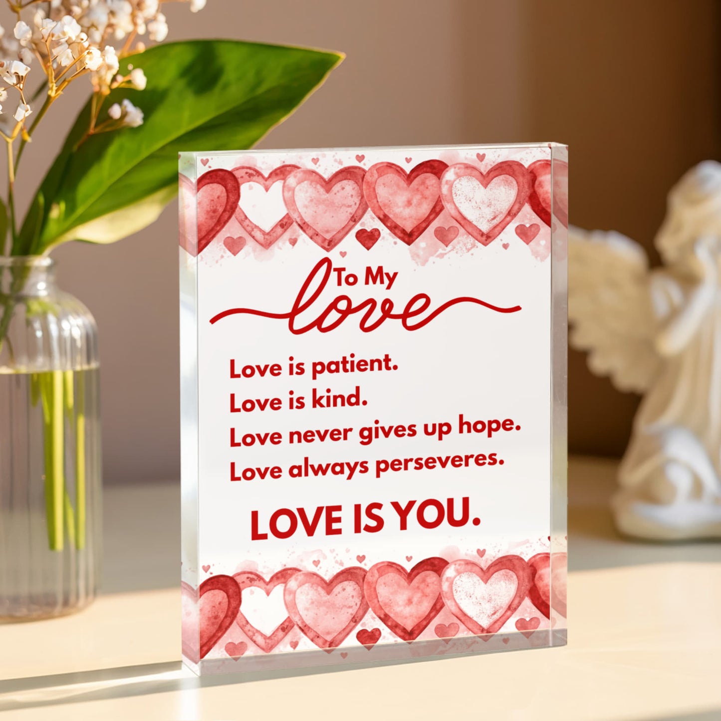 To My Love "Love is patient. Love is kind... love is you." Acrylic Block Plaque