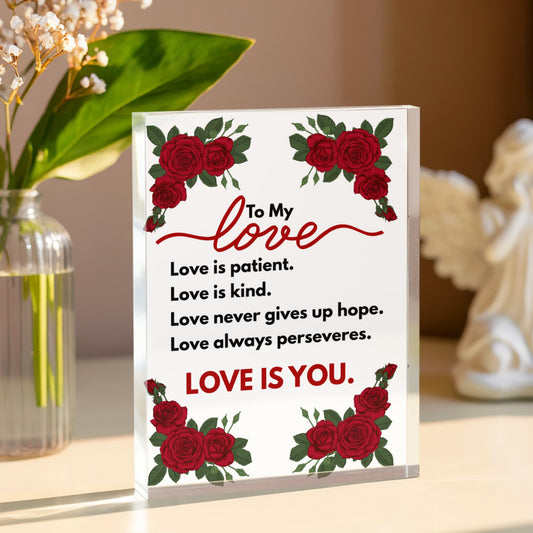 To My Love "Love is patient. Love is kind... love is you." Roses Acrylic Block Plaque