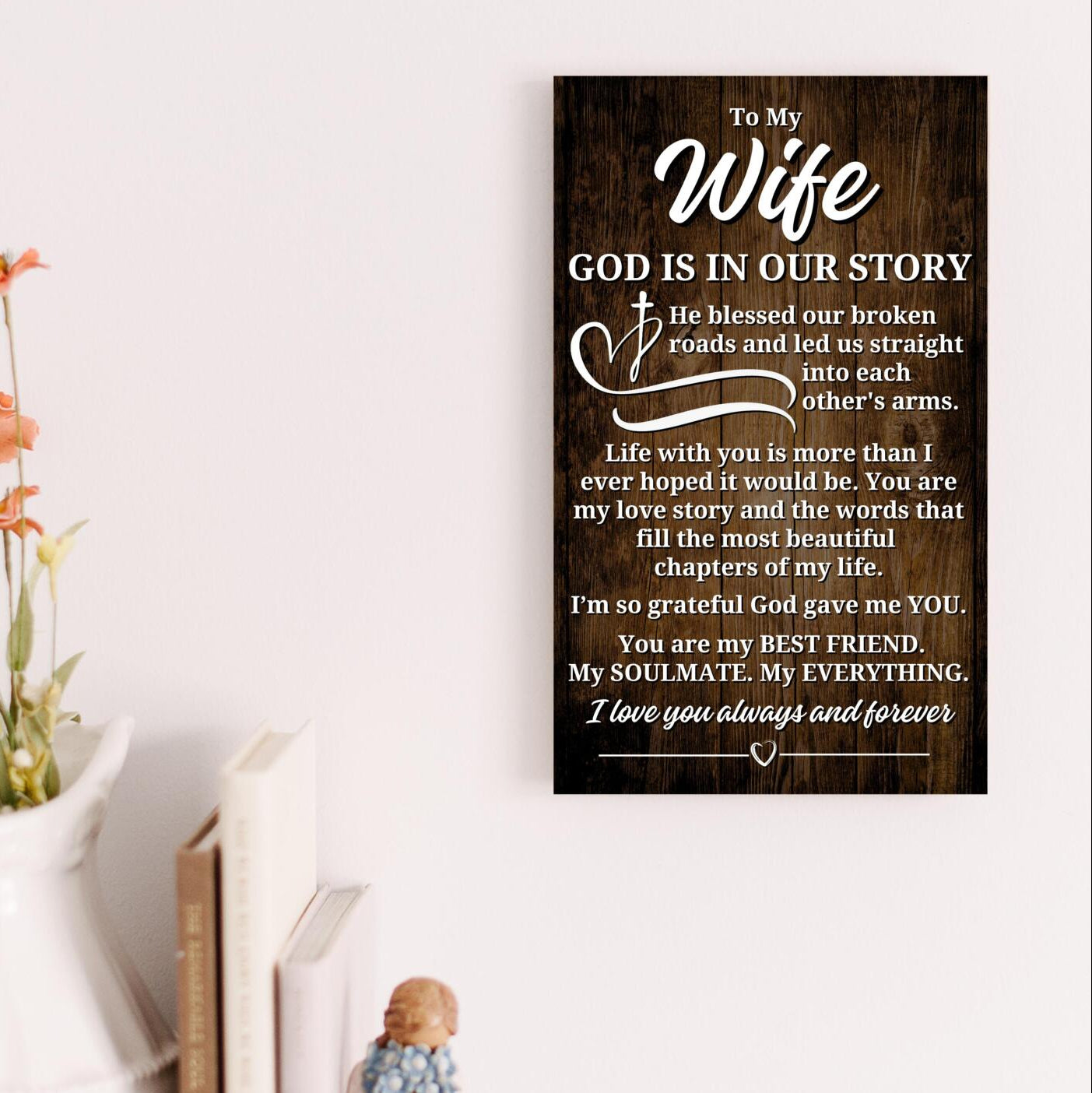 To My Wife "God Is In Our Story" Wooden Plaque