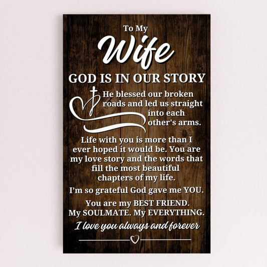 To My Wife "God Is In Our Story" Wooden Plaque